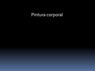 Pintura corporal
 
