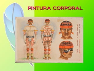 PINTURA CORPORALPINTURA CORPORAL
 