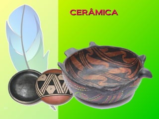 CERÂMICACERÂMICA
 