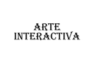 Arte interactiva 