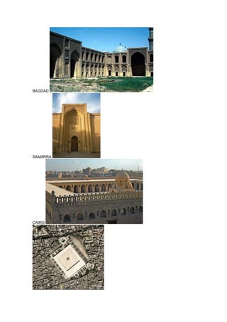 BAGDAD




SAMARRA




CAIRO
 