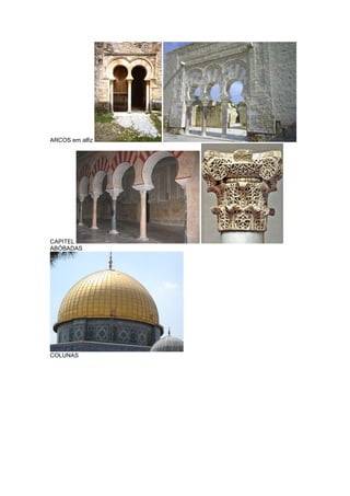 ARCOS em alfiz




CAPITEL
ABÓBADAS




COLUNAS
 