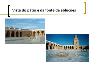 Vista do pátio e da fonte de abluções
 