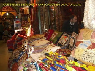 ARTES MENORES: 2.-TEJIDOS ALFOMBRAS TAPICES QUE SIGUEN SIENDO MUY APRECIADOS EN LA ACTUALIDAD 