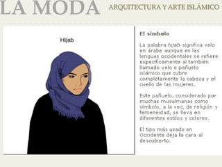 LA MODA 
ARQUITECTURA Y ARTE ISLÁMICO 
 