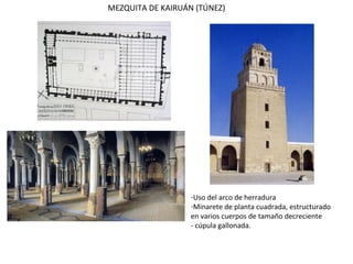 ÉPOCA ABBÁSIDA
Mayor influencia de las culturas mesopotámica y persa
MEZQUITA DE SAMARRA (IRAK)
Minarete en espiral rematado por
una cúpula, que recuerda a los
zigurats
 