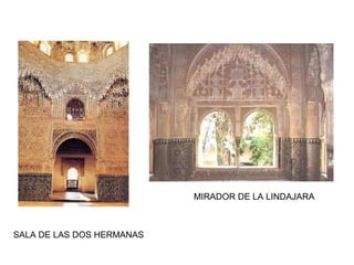 “ La culminación del arte nazarí se alcanzó en la Alhambra y el Generalife.
 