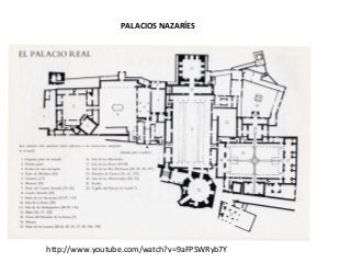 PALACIOS NAZARÍES
http://www.youtube.com/watch?v=9aFPSWRyb7Y
 