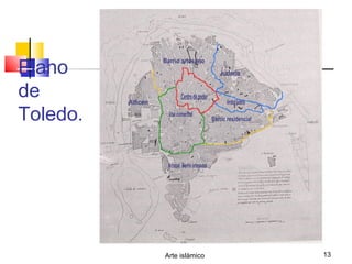 Arte islámico 13
Plano
de
Toledo.
 
