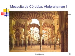 Arte islámico 23
Mezquita de Córdoba. Abderahaman I
 