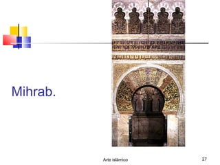 Arte islámico 27
Mihrab.
 