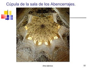 Arte islámico 52
Cúpula de la sala de los Abencerrajes.
 