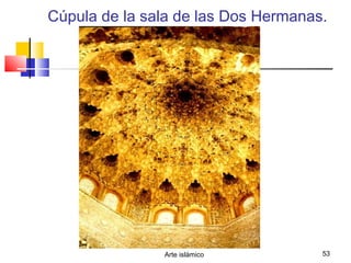 Arte islámico 53
Cúpula de la sala de las Dos Hermanas.
 