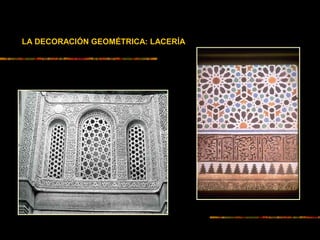 LA DECORACIÓN GEOMÉTRICA: LACERÍA
 