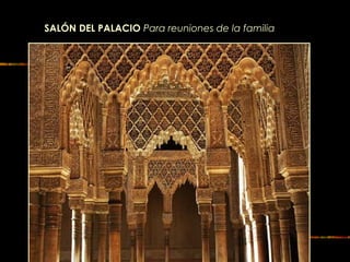 SALÓN DEL PALACIO Para reuniones de la familia
 
