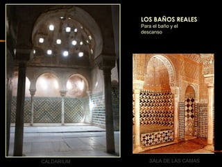 LOS BAÑOS REALES
Para el baño y el
descanso
CALDARIUM SALA DE LAS CAMAS
 