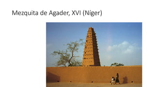 Mezquita de Agader, XVI (Níger)
 