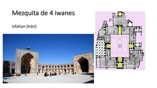 Mezquita de 4 iwanes
Isfahan (Irán)
 