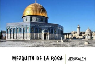 MEZQUITA DE LA ROCA JERUSALÉN
 