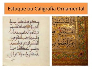 Estuque ou Caligrafia Ornamental
 