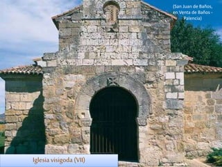 (San Juan de Baños,
en Venta de Baños -
Palencia)
Iglesia visigoda (VII)
 