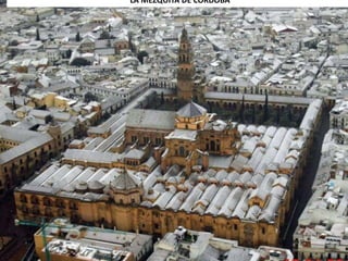 LA MEZQUITA DE CÓRDOBA
 