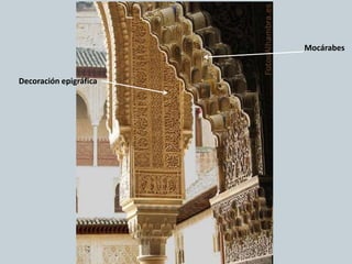 Mocárabes
Decoración epigráfica
 