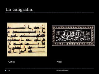 La caligrafía. El arte islámico Cúfica Nesji 