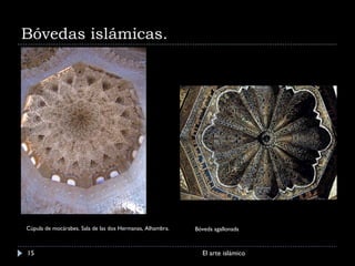 Bóvedas islámicas. El arte islámico . Cúpula de mocárabes. Sala de las dos Hermanas, Alhambra. Bóveda agallonada 