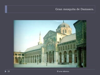 Gran mezquita de Damasco. El arte islámico 