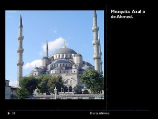 Mezquita  Azul o de Ahmed. El arte islámico 