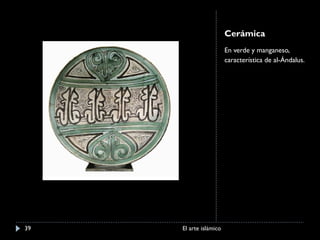 Cerámica En verde y manganeso, característica de al-Ándalus. El arte islámico 