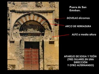 Puera de San Esteban. ALFIZ a  media altura APAREJO DE SOGA Y TIZÓN (TRES SILLARES EN UNA DIRECCIÓN Y OTRO ALTERNANDO) DOVELAS dícromas  ARCO DE HERRADURA 