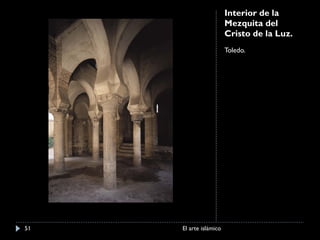 Interior de la Mezquita del Cristo de la Luz. Toledo. El arte islámico 