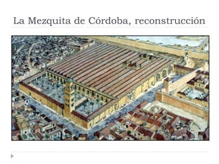 La Mezquita de Córdoba, reconstrucción
 