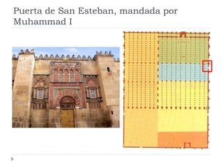 Puerta de San Esteban, mandada por
Muhammad I
 