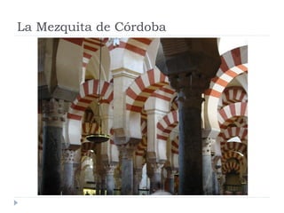 La Mezquita de Córdoba
 