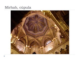 Mirhab, cúpula
 