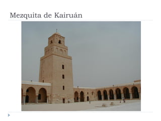 Mezquita de Kairuán
 