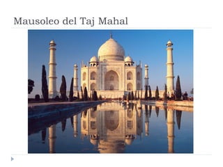 Mausoleo del Taj Mahal
 