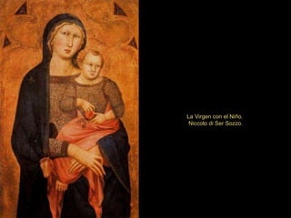 La Virgen con el Niño. Niccolo di Ser Sozzo. 