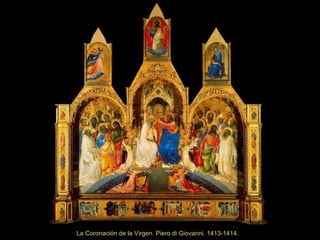 La Coronación de la Virgen. Piero di Giovanni. 1413-1414. 