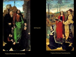 Tríptico Portinari.Panel derecho. Tríptico Portinari.Panel izquierdo. DETALLES 