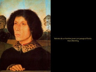 Retrato de un hombre joven con paisaje al fondo. Hans Memling. 