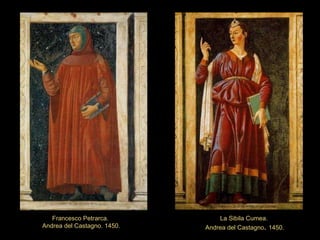 Francesco Petrarca.  Andrea del Castagno. 1450. La Sibila Cumea.  Andrea del Castagno .  1450. 