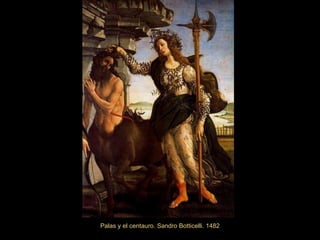 Palas y el centauro. Sandro Botticelli. 1482 