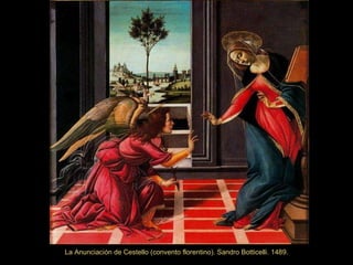 La Anunciación de Cestello (convento florentino). Sandro Botticelli.  1489. 