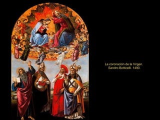 La coronación de la Virgen.  Sandro Botticelli. 1490. 