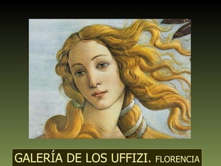 GALERÍA DE LOS UFFIZI.  FLORENCIA  (1) 