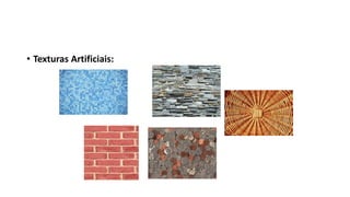 • Texturas Artificiais:
 